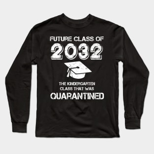 Kindergarten Class of 2032 Quarantined Long Sleeve T-Shirt